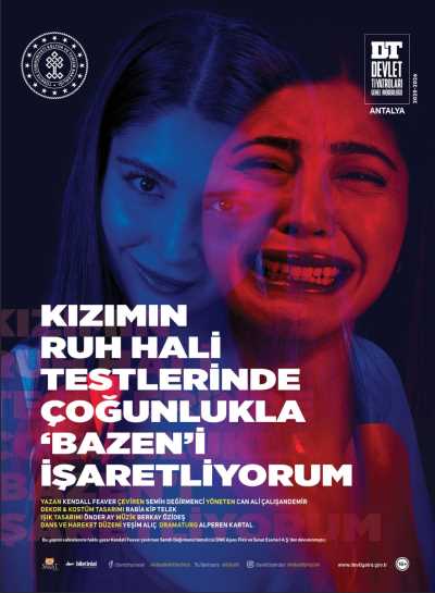 Kızımın Ruh Hali Testlerinde Çoğunlukla 'Bazen'i İşaretliyorum, Antalya Devlet Tiyatrosu